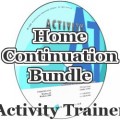 Activity Trainer -- Home Continuation Bundle